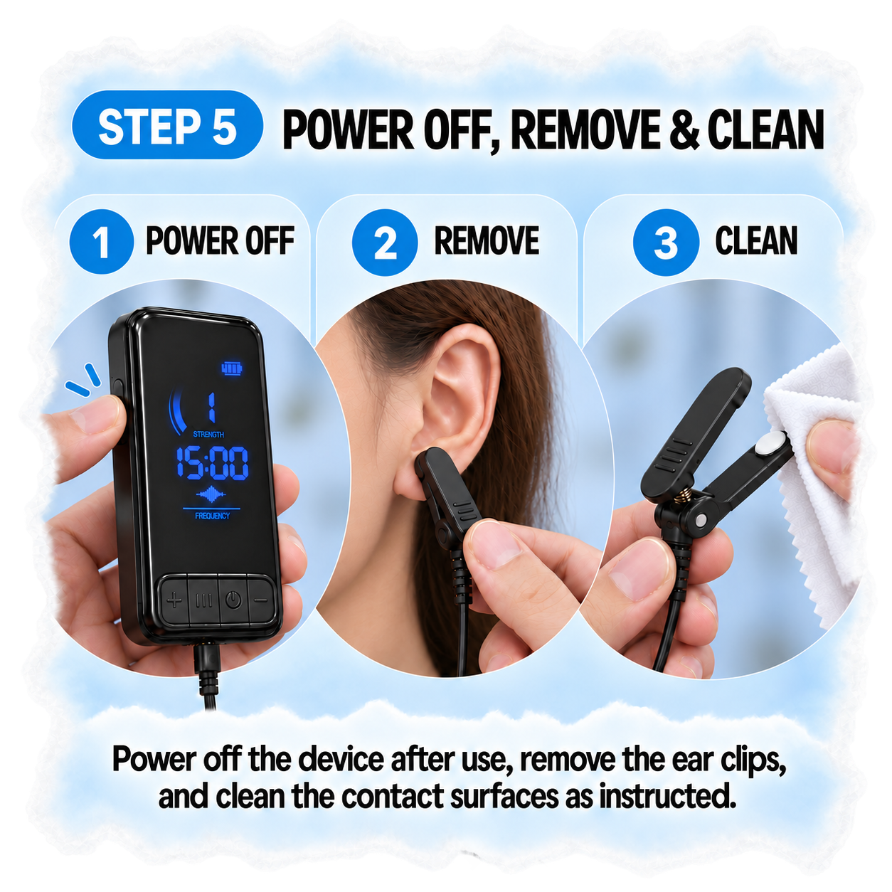 Power off, remove and clean the ear clips